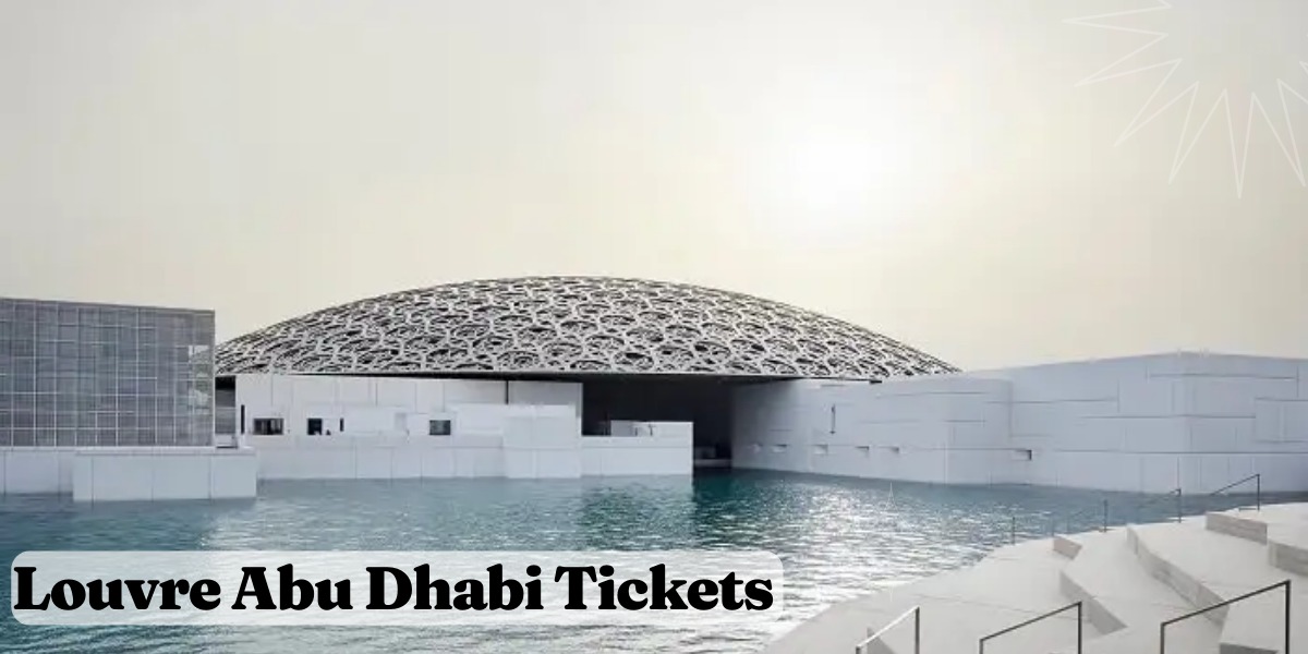 Louvre Abu Dhabi Tickets